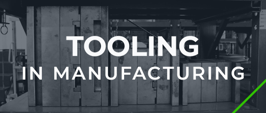 Tooling in Manufacturing